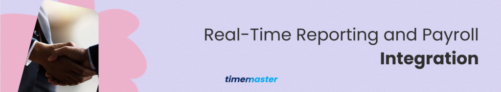 Real-Time Reporting and Payroll Integration