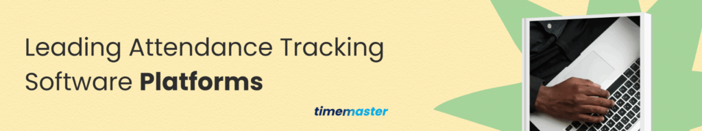 Leading Attendance Tracking Software Platforms